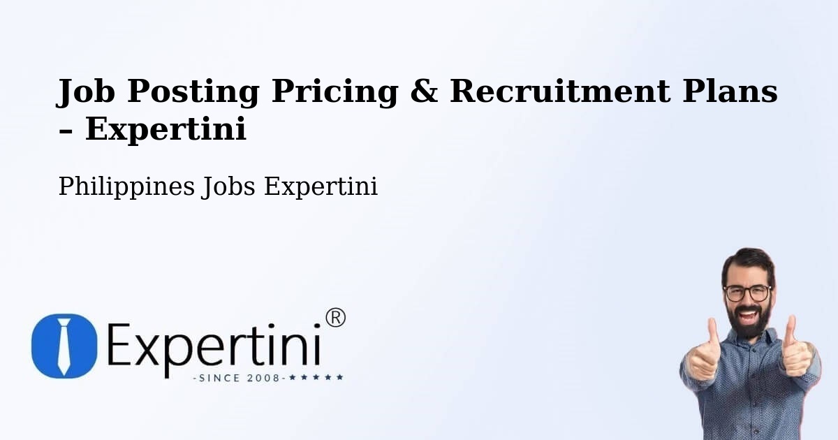 Job Posting Pricing & Recruitment Plans – Bunga - Bunga, Philippines Jobs Expertini